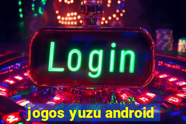 jogos yuzu android